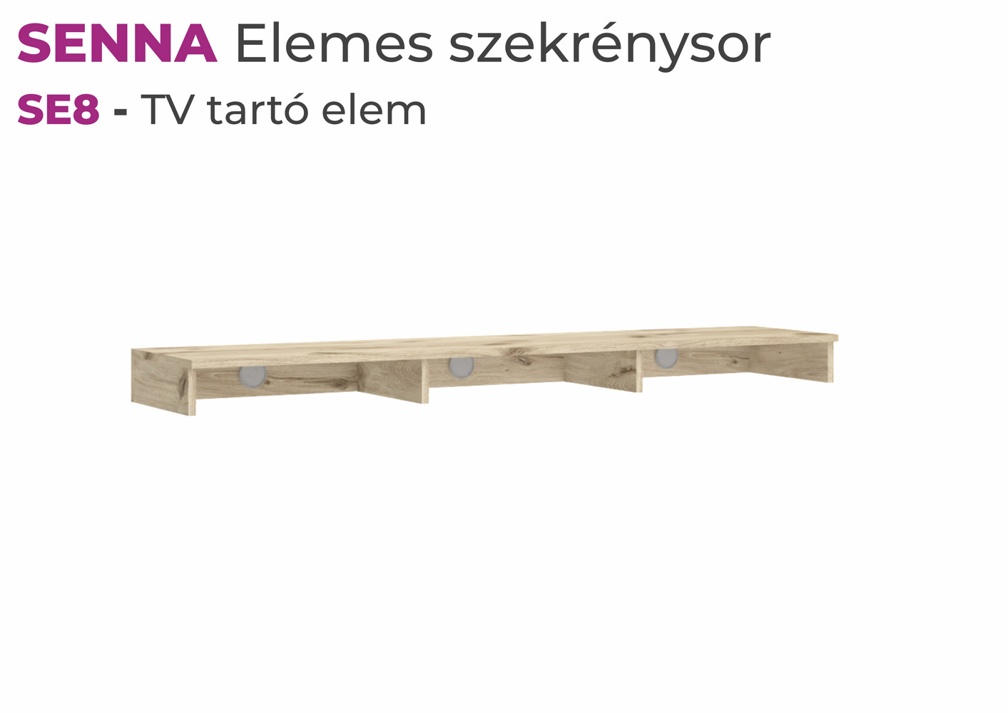 Senna TV tartó elem - SE8